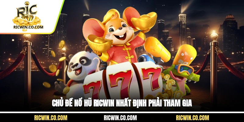 Chủ đề nổ hũ Ricwin nhất định phải tham gia
