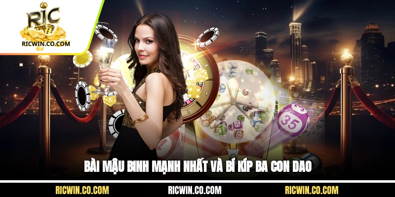 Bài Mậu Binh mạnh nhất và bí kíp Ba con dao