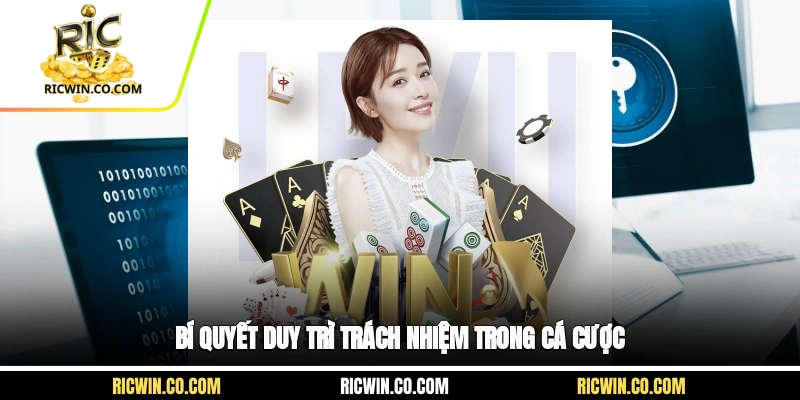 Bí quyết duy trì trách nhiệm trong cá cược