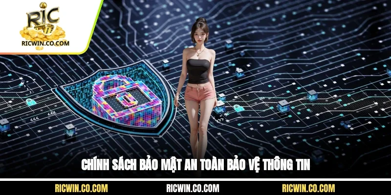 Chính sách bảo mật an toàn bảo vệ thông tin