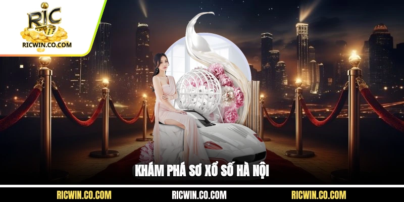 Khám phá sơ xổ số Hà Nội