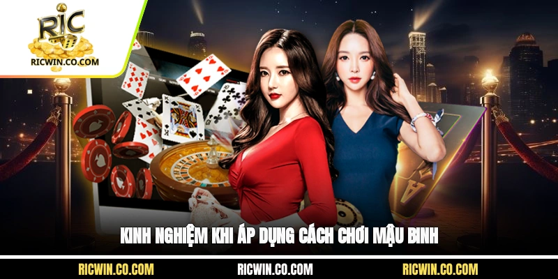 Kinh nghiệm khi áp dụng cách chơi mậu binh