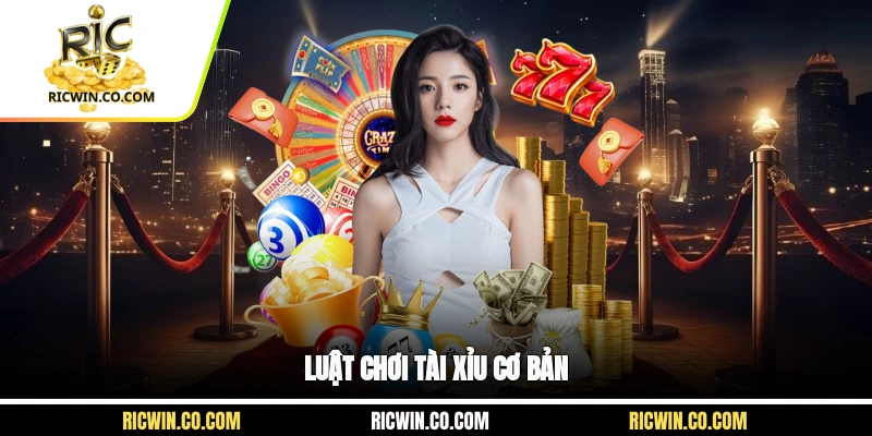 Luật chơi tài xỉu cơ bản