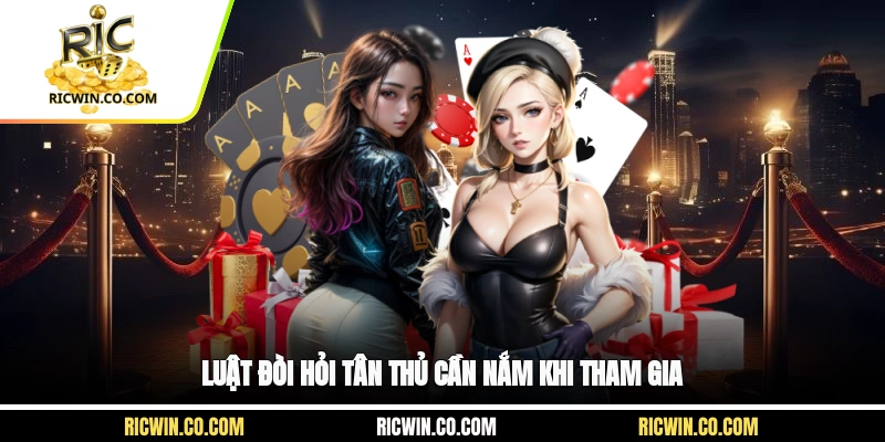 Luật đòi hỏi tân thủ cần nắm khi tham gia