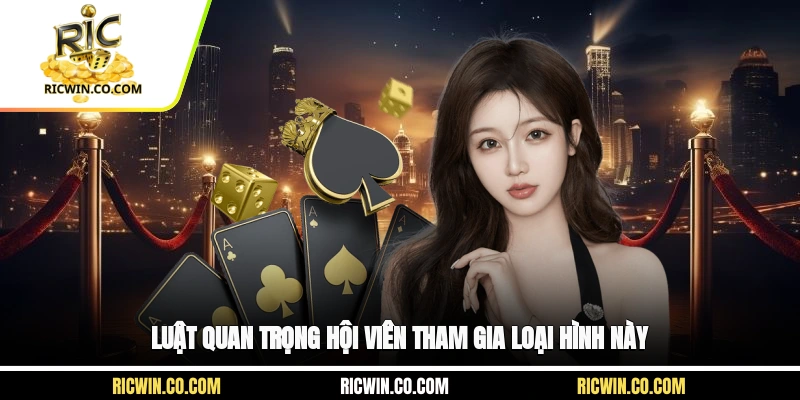 Luật quan trọng hội viên tham gia loại hình này