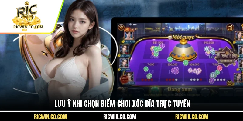 Lưu ý khi chọn điểm chơi xóc đĩa trực tuyến