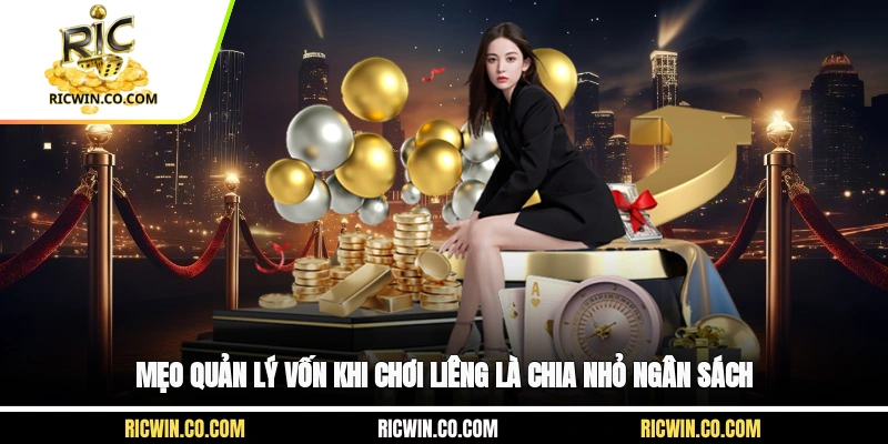 Mẹo quản lý vốn khi chơi Liêng là chia nhỏ ngân sách