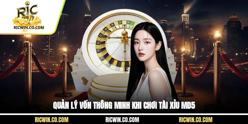 Quản lý vốn thông minh khi chơi tài xỉu md5